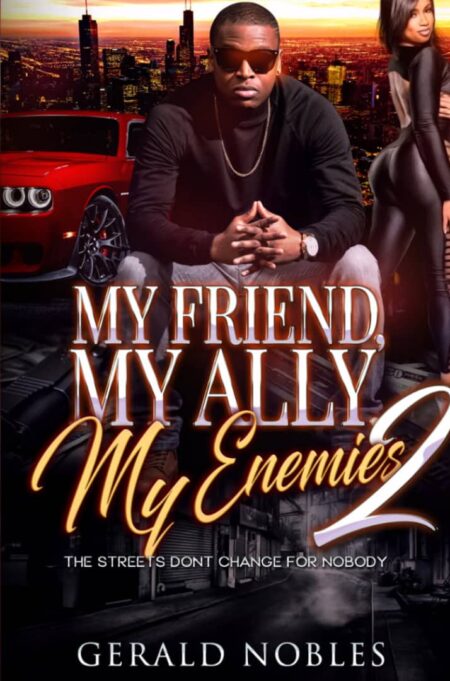 My Friend, My Ally, My Enemies 2: The streets don’t change for nobody